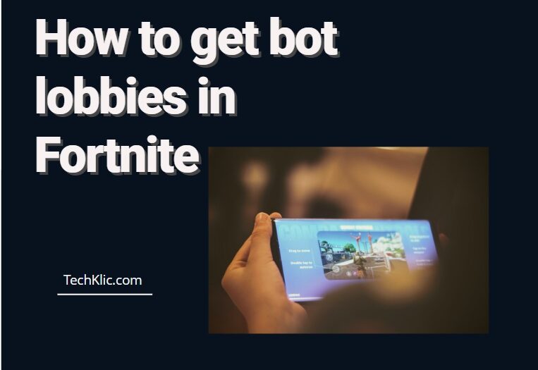 How to get bot lobbies in Fortnite