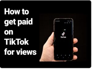 How to get paid on TikTok for views