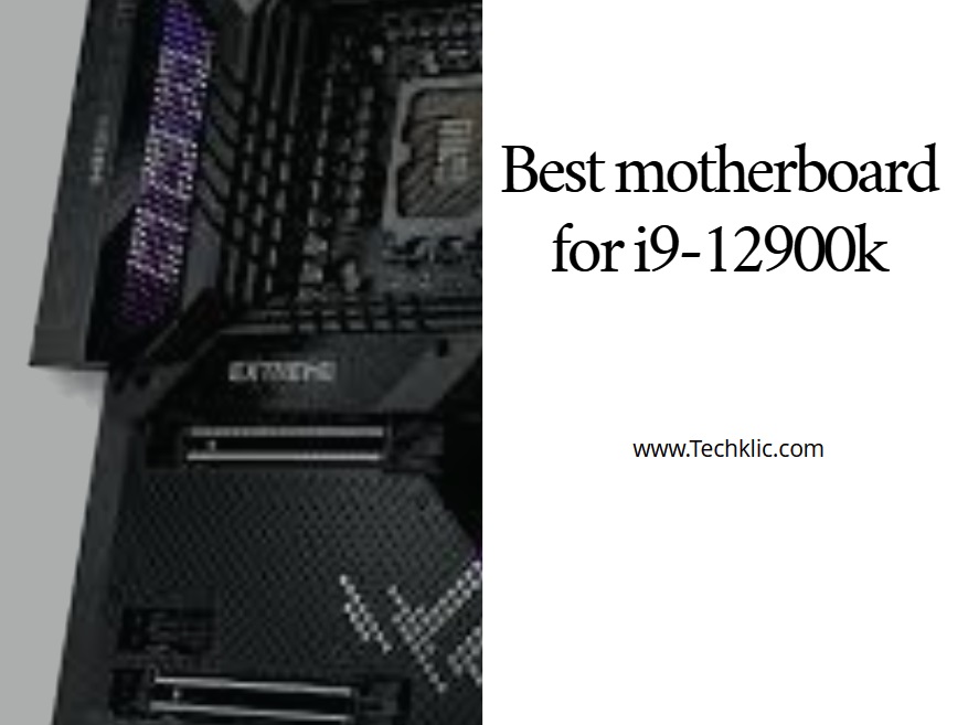 Best motherboard for i9-12900k