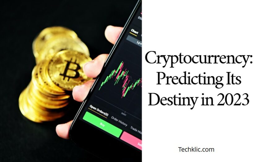 Cryptocurrency Predicting Its Destiny in 2023
