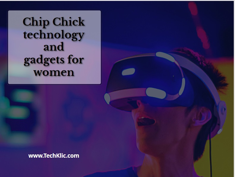 Chip Chick technology and gadgets for women